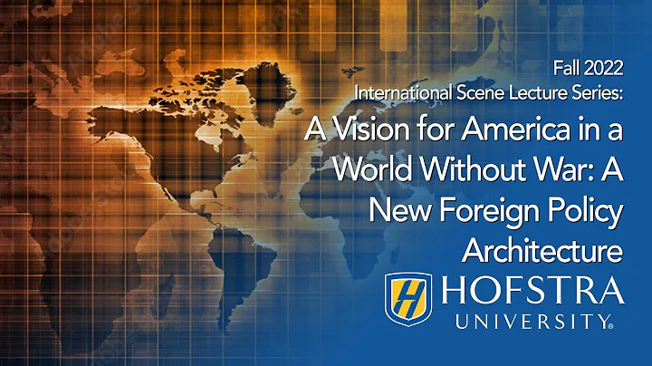 Fall 2022 International Scene Lecture Series: A Vision For America In A World Without War