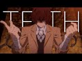 Teeth [ Amv - Mix ] Anime Mix