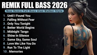 DJ Remix Full Bass 2026 | Best Full Album Style Alan Walker #EDM #Chill #RemixSong