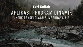 Seri Kuliah - Aplikasi Program Dinamik dalam Pengelolaan Sumberdaya Air screenshot 4