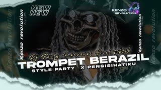 DJ TROMPET BERAZIL x PENGISIHATIKU • STYLE PARTY KARNAVAL VIRAL TIKTOK