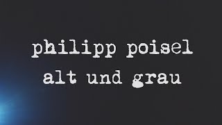 Philipp Poisel - Alt und grau (Neon Acoustic Orchestra) - Lyric Video