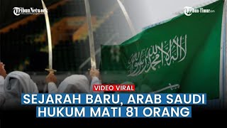 Arab Saudi Eksekusi Mati 81 Orang, Ada Teroris