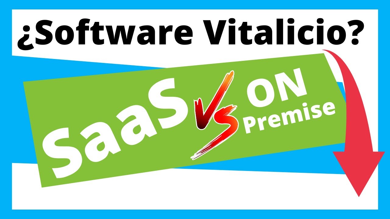 SaaS vs On Premise | El Mito del Software Vitalicio