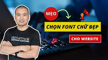 Mẹo lựa chọn Fonts chữ Tiếng Việt cho website | Phan Văn Cương