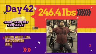 My Natural Weight Loss Transformation Series - Day 42 - 246.4 lbs  | Routine 2 - Chest and Triceps