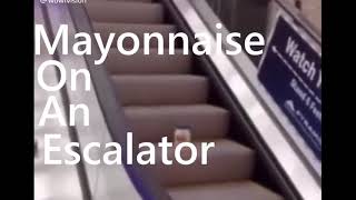 Yes I'm a SIMP mayonnaise on an escalator it's going upstairs so see you later