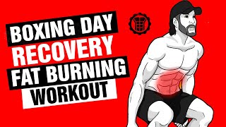 Boxing Day Recovery Full Body Fat Burning Workout - Lose Belly Fat - HIIT - SixPackFactory