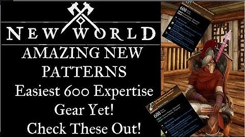 New World Easiest 600 Expertise Gear !!! These New Patterns Are Insane!