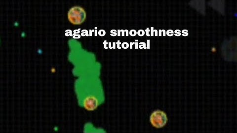 agario smoothness tutorial how to make ur game super smooth