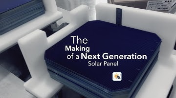 The Making of a Next Generation Solar Panel
