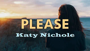 Please - Katy Nicole - Lyric Video