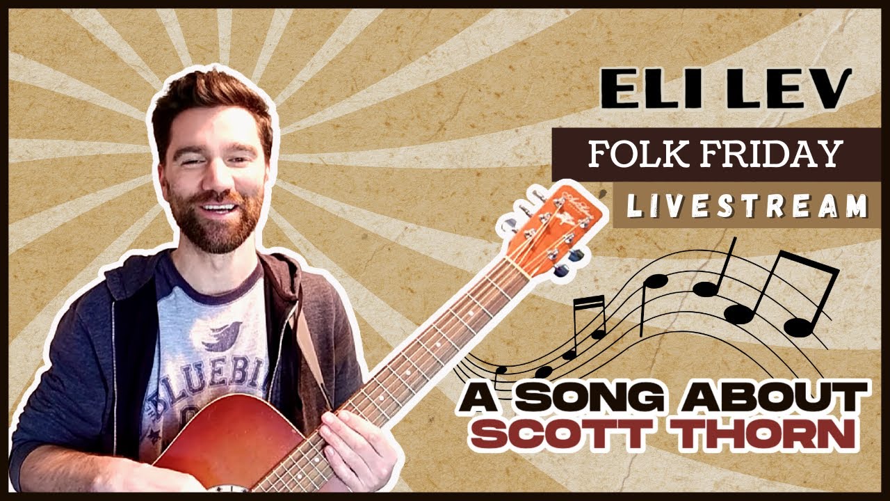 A Song about Scott Thorn by Eli Lev FOLK FRIDAY