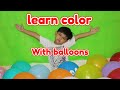 Arsakha belajar warna dengan balonbernyanyi dan meletuskan balonlearncolors