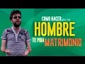 Como hacer que un hombre te pida matrimonio