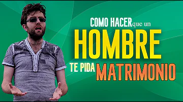 ¿Cómo hacer para que un hombre te pida matrimonio?