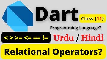 Relational operators in dart programming language (urdu/hindi) | dart tutorial class 11