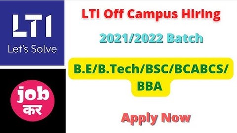LTI Off Campus Hiring | 2021/2022 Batch | B.E/B.Tech/BSC/BCABCS/BBA | Apply Now