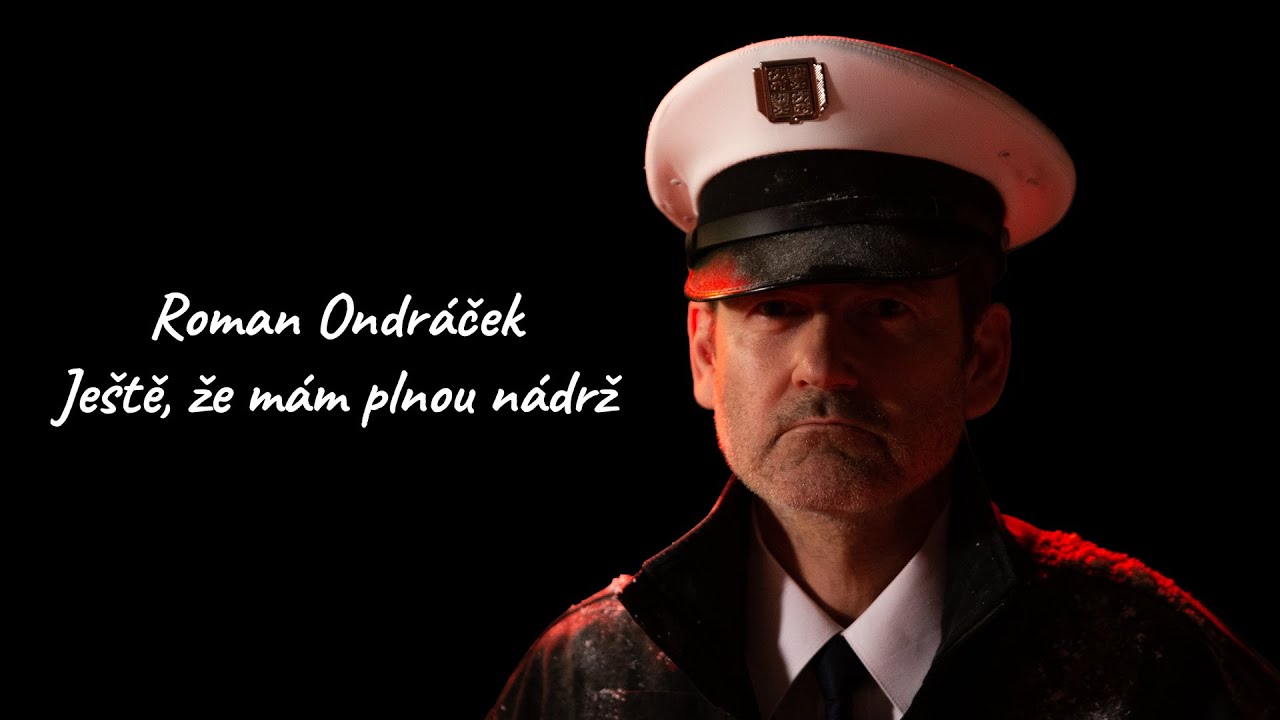 Roman Ondráček - Ještě, že mám plnou nádrž (feat. Vašo Patejdl, Michal Malátný, Martin Dejdar)