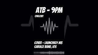 Atb - 9PM cover launchkey m3 / Garage band