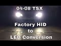 DIY: 2004-2008 Acura TSX - Factory HID to LED conversion, STEP BY STEP