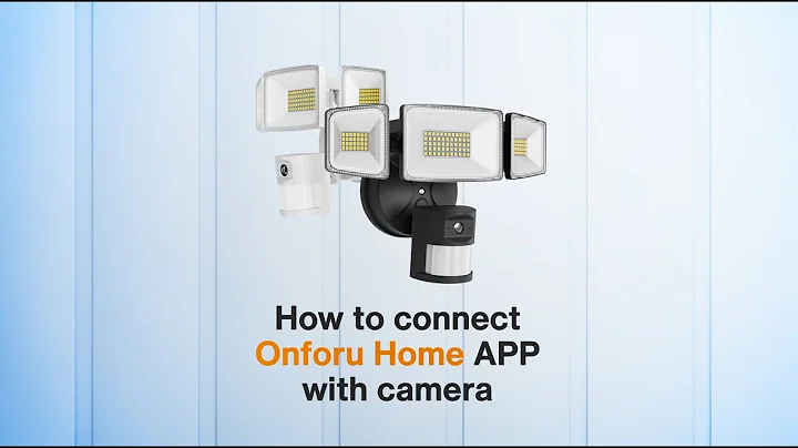 How To Connect Onforu 55W Floodlight Camera to Onforu Home APP