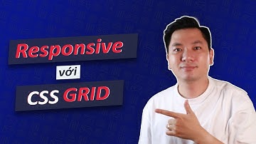 Responsive layout với CSS Grid