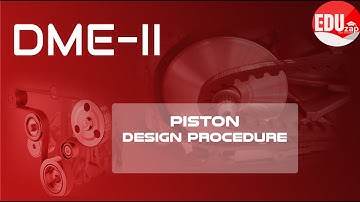 Piston Design (KTU S8 MECHANICAL) ME402: Design of Machine Elements-II