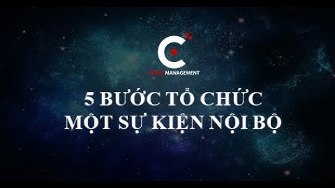 05 Bước cơ bản để tổ chức một sự kiện nội bộ