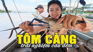 🔴 Trải Nghiệm Câu Tôm Càng Khủng Ban Đêm | Cẩm Hằng