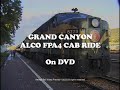 Alco fpa4 cab ride on the grand canyon ry preview