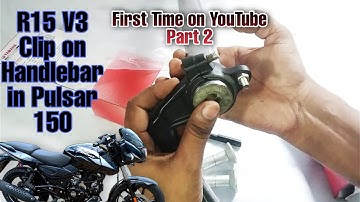 Modify Pulsar 150 || R15 V3 Clipon Handlebar in Pulsar 150  Part 2👌🤗💥💥