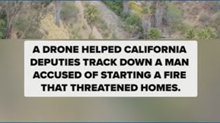Drone tracks man accused of starting fire near San Diego