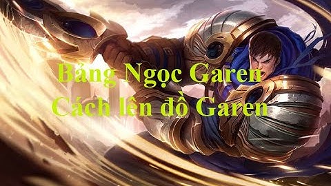 Hướng dẫn cách lên đồ garen