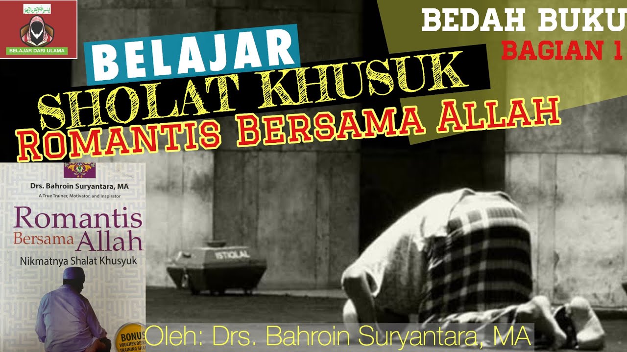 42 Bagian 1 Belajar Sholat Khusuk Dan Romantis Bersama Allah Swt Youtube