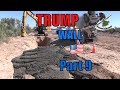 A Look at TRUMP's BORDER WALL - UPDATE  2019-  PART 9