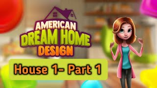 American Dream Home Design: House 1- Part 1 - Gameplay screenshot 2