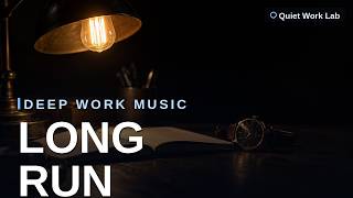 Deep Work Music — Long Run for Coding, Writing & Late Night Focus