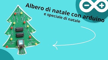 Albero di Natale con Arduino (e speciale di natale)