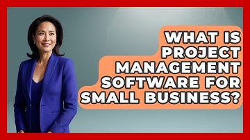 What Is Project Management Software For Small Business? - The Time Management Pro
