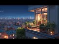 Cozy City Balcony 🌠 Chill Lofi for Focus & Relax