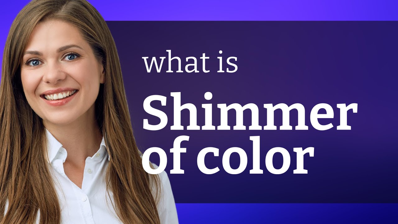 Exploring The Palette Of English The Meaning Of Shimmer Of Color exploring-the-palette-of-english-the-meaning-of-shimmer-of-color