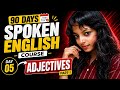 Day 05 | Adjectives in English Grammar | 90 Days Spoken English Course | Learn English Fast