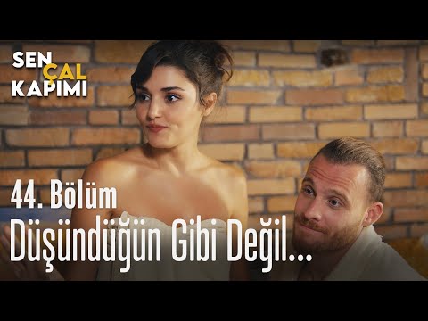 Düşündüğün gibi değil... - Sen Çal Kapımı 44. Bölüm