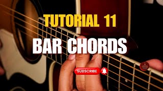 Tutorial 11: BAR CHORDS 🎸 Master Bar Chords Easily | Guitar Lesson for Beginners