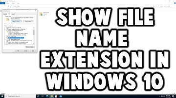 How to Show File Name Extensions in Windows 10,  8,  7