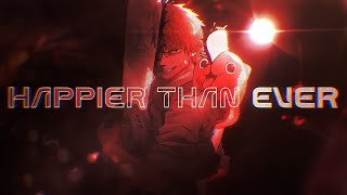Chainsaw Man - Happier Than Ever | HBD @ronin.vfx.official (MMV/AMV) 4K