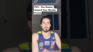When You Sneeze Around Your Muslim Friends #viral #trending #tutorialfilter #shorts