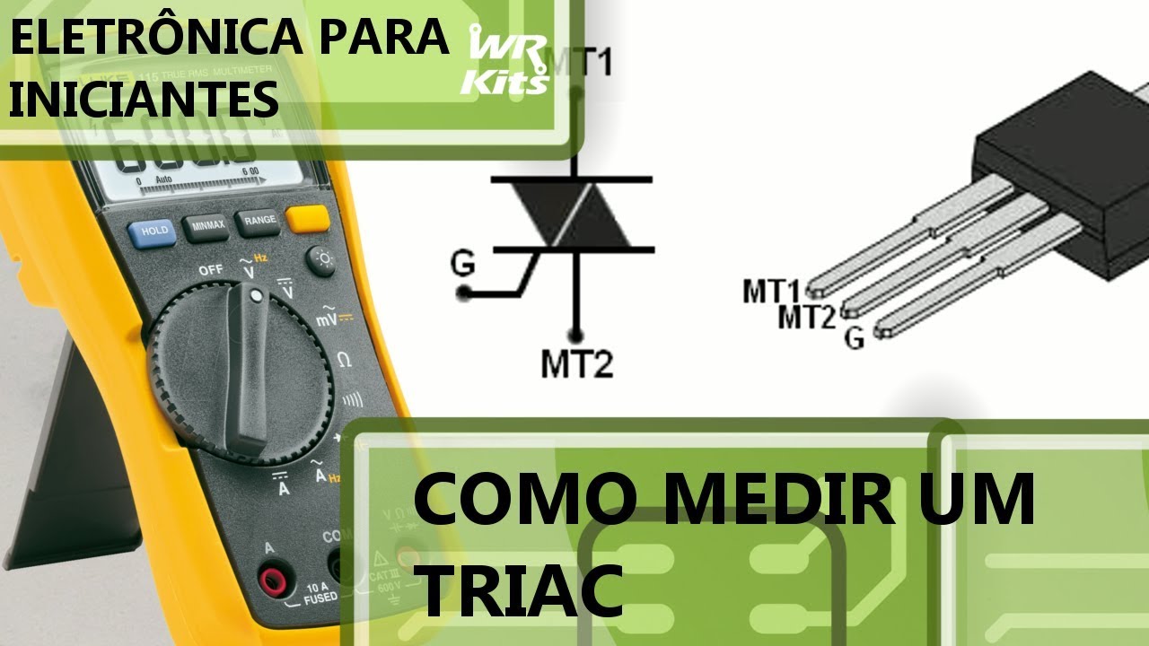 COMO MEDIR TRIACs  Eletrnica para Iniciantes  101