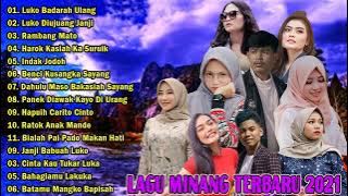 Lagu Minang Terbaru 2021 Full Album | Luko Badarah Ulang, Luko Diujuang Janji, Rambang Mato
